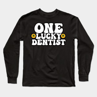 Funny St Patrick's Day For Dentist , One Lucky Dentist Long Sleeve T-Shirt